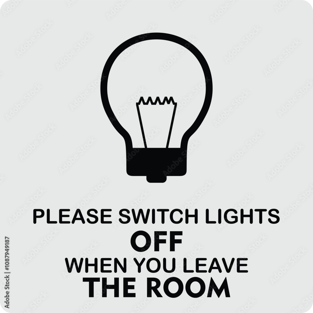 Please switch light off when you
leave the room, sign vector Please switch light off when you
leave the room, sign vector