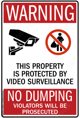 Dumpster sign this property is protected by video surveilance. No dumping