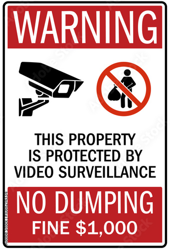 Dumpster sign this property is protected by video surveilance. No dumping