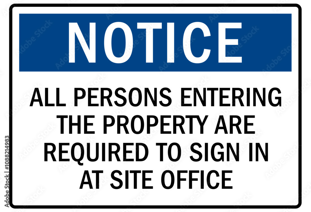Obraz premium Job safety signs all persons entering the property are required to sign in at site office