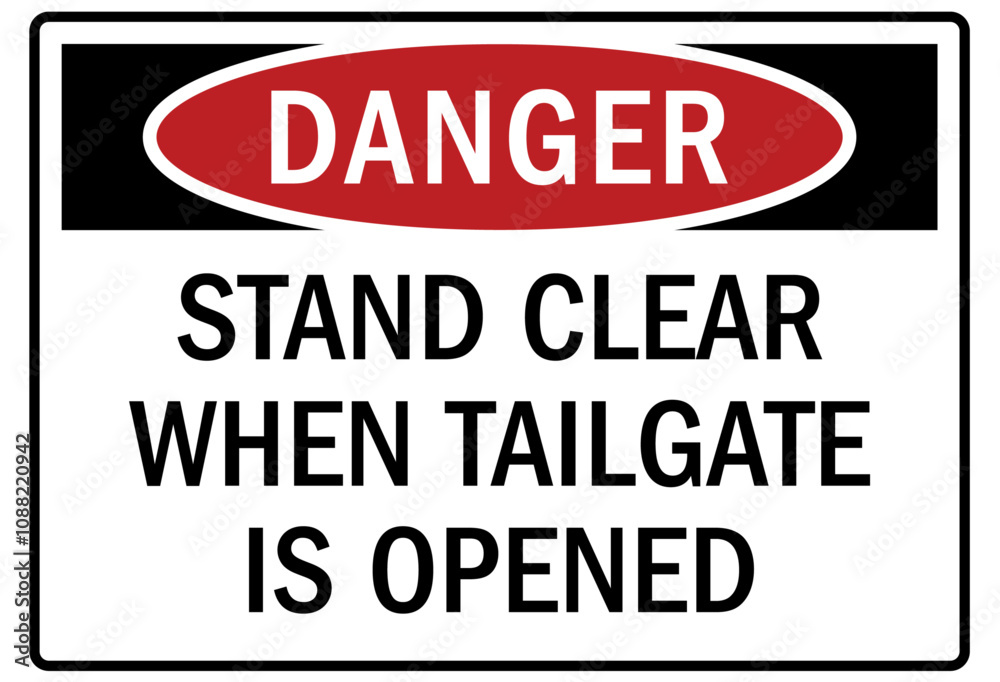 Truck safety signs stand clear when tailgate is opened Truck safety signs stand clear when tailgate is opened