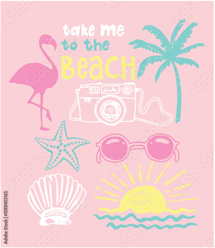 TAKE ME TO THE BEACH slogan with Sunglasses, sun, sea shell, camera,palm tree,flamingo and a sea star. Vector illustration for t-shirt print and poster