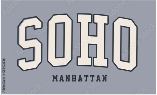 SOHO, MANHATTAN, ,varsity,slogan graphic for t-shirt, vector, text print