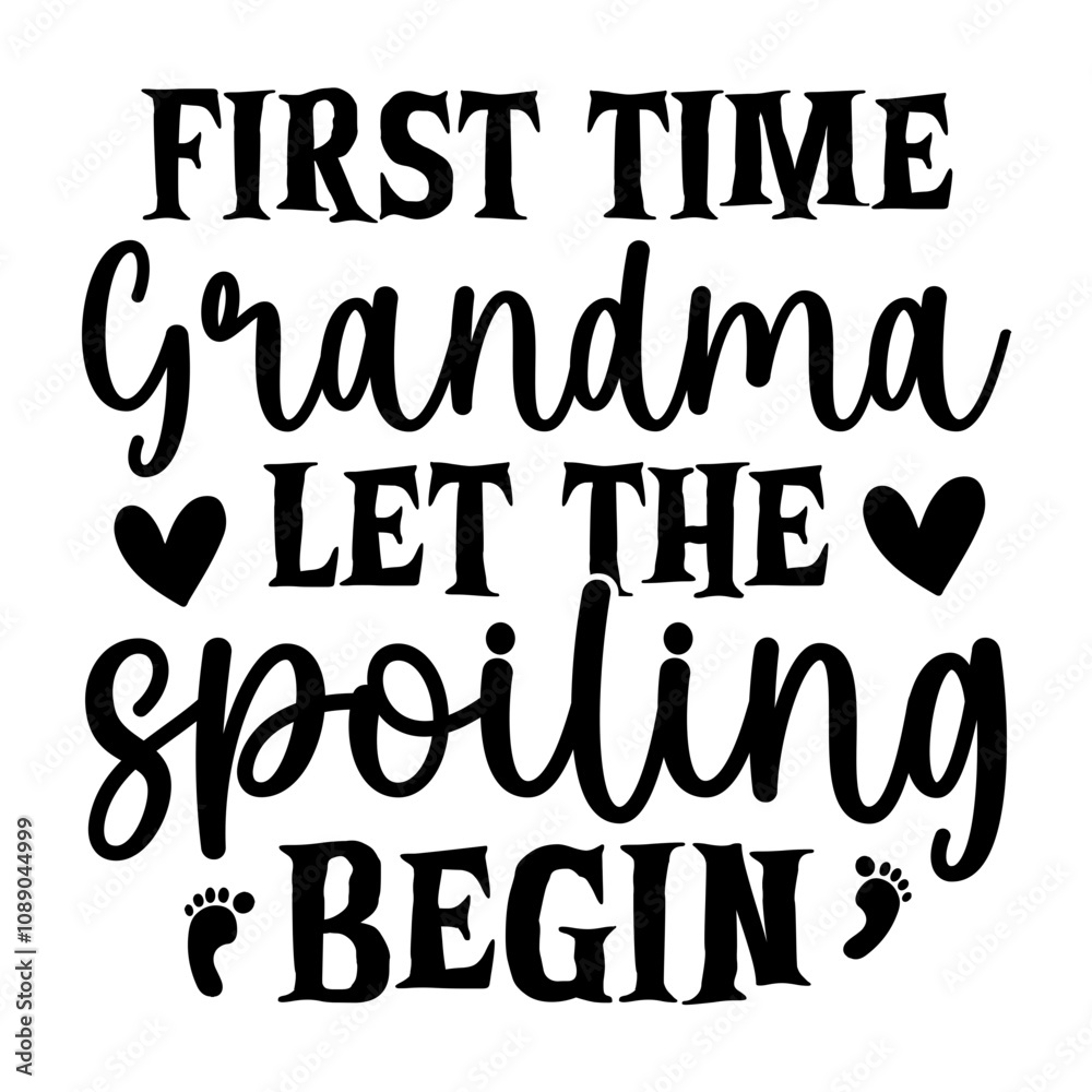 First Time Grandma Let The Spoiling Begin SVG First Time Grandma Let The Spoiling Begin SVG