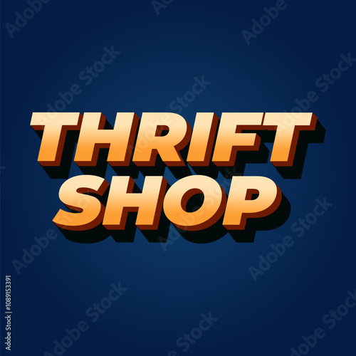 Thrift shop. Text effect in bold fonts with 3D style, good for social media post