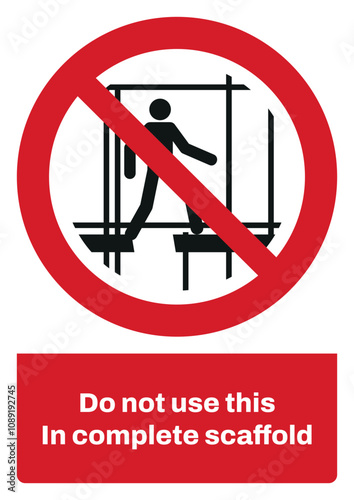 ISO prohibition safety signs sentence case text_do not use this incomplete scaffold_portrait size a4/a3/a2/a1	
