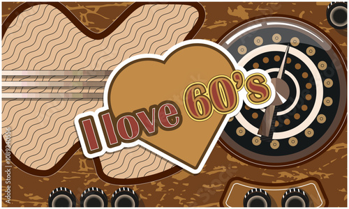 The inscription I love the 60s on the background of an old radio. Poster, wallpaper. Vector illustration