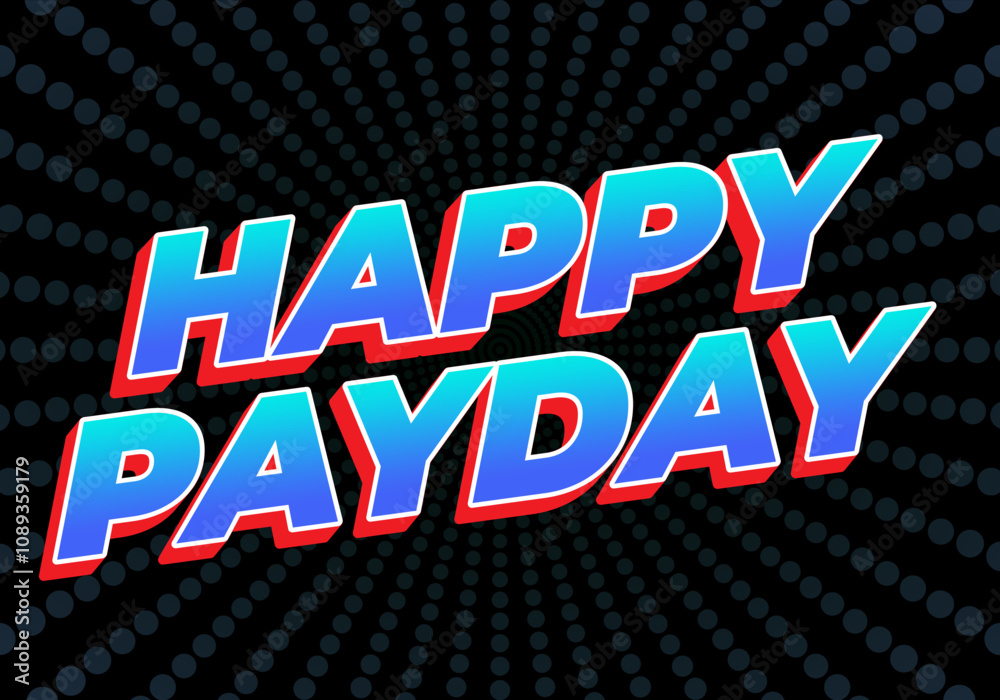 Happy payday text effect for social media ads. 3D style Happy payday text effect for social media ads. 3D style