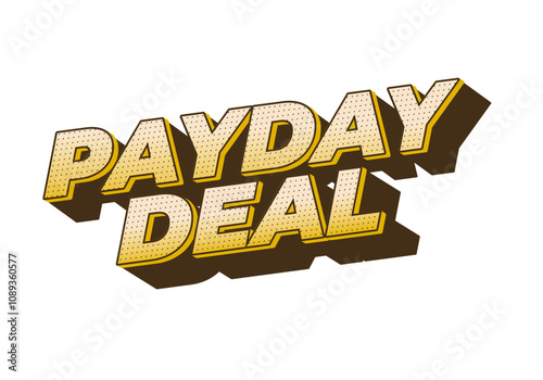 payday deal. Text effect for brand promotional ads in bold text