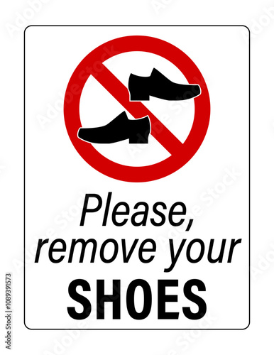 Please remove your shoes. Warning sign with a pair of shoes inside a ban symbol. Text below.