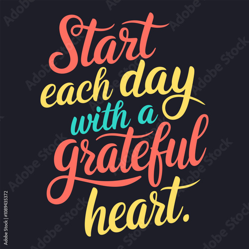 Start Each Day with a Grateful Heart - Motivational Morning Reminder