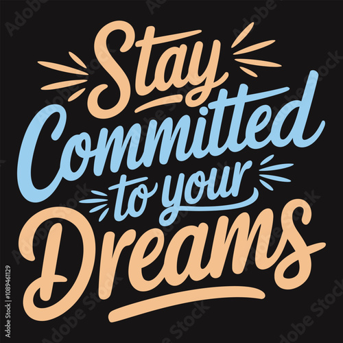 Stay committed to your dreams, inspirational quote for focus