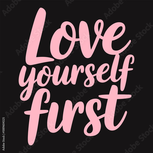 Love Yourself First Make Self-Care Your Top Priority Every Day