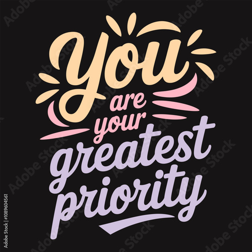 You Are Your Greatest Priority Place Your Wellbeing at the Forefront