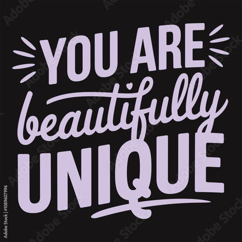 You Are Beautifully Unique Embrace Your Individuality and Stand Proud