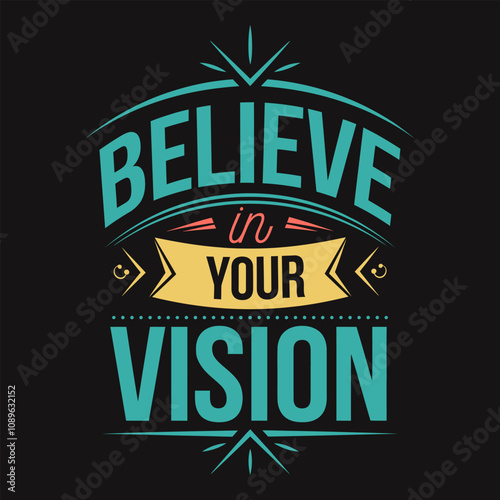 Stay Motivated and Confident by Believing Strongly in Your Own Vision