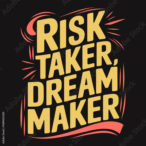 Courageous Risk Taker, Inspired Dream Maker – Achieve Goals with Boldness