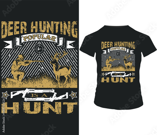 Deer Hunting Popular Is A Hunt.. T-shirt Design Template