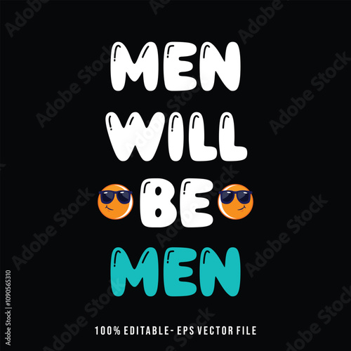 men will be  men