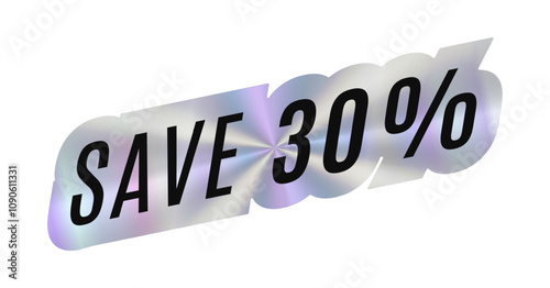 Save 30 percent Hologram Sticker. Holographic eye-catching promotional highlighting discounts on a shiny background. Vibrant emblem with bold text. Perfect for attracting shoppers looking for deals.