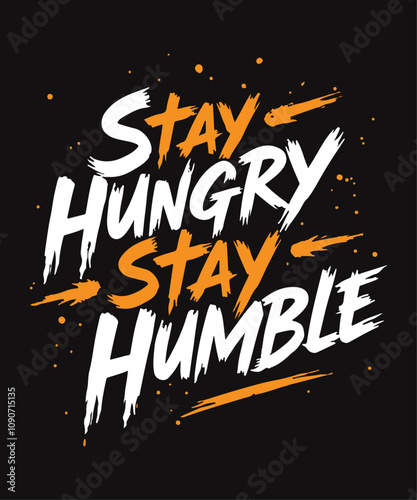 Stay Hungry Stay humble typography t-shirt vector design templates