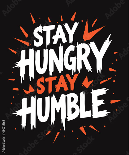 Stay Hungry Stay humble typography t-shirt vector design templates