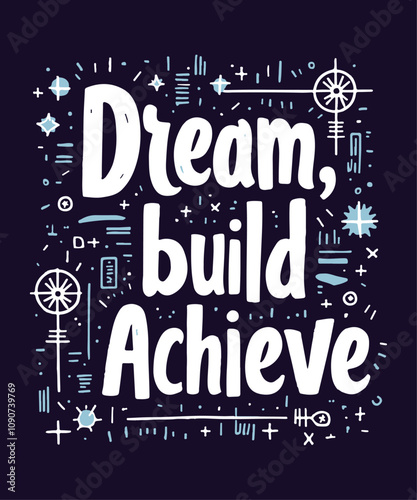 Dream, build, achieve typography t-shirt vector design templates