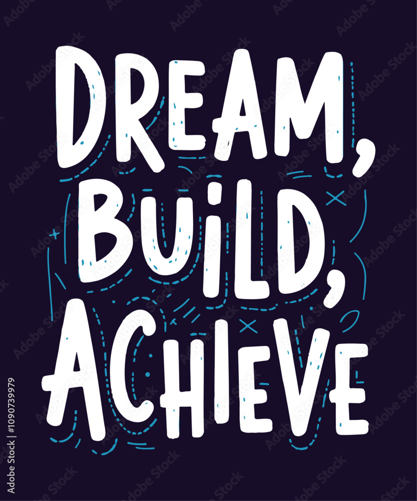 Fototapeta premium Dream, build, achieve typography t-shirt vector design templates