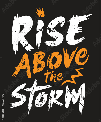 Rise Above the Storm typography t-shirt vector design templates