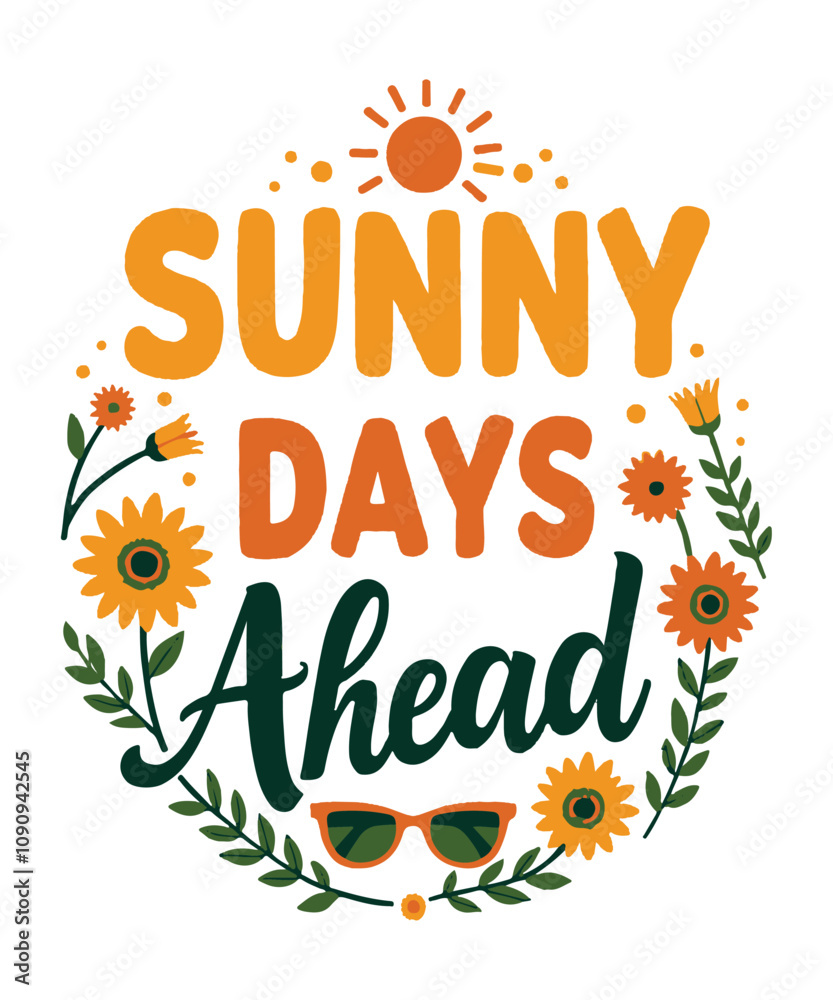 Obraz premium Sunny Days Ahead typography t-shirt vector design templates