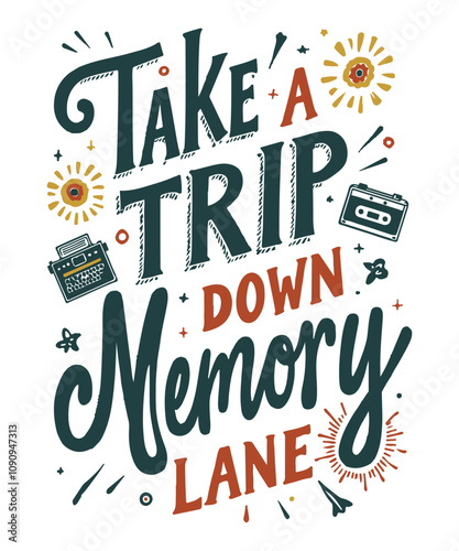 Take a Trip Down Memory Lane typography t-shirt vector design templates