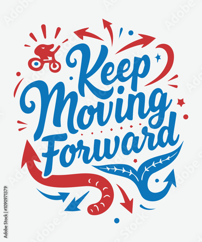 Keep Moving Forward typography t-shirt vector design templates