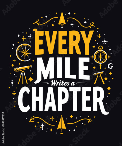 Every Mile Writes A Chapter typography t-shirt vector design templates