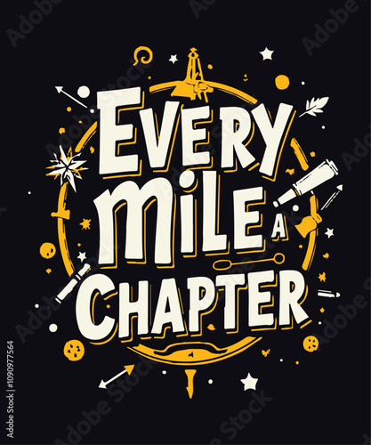 Every Mile Writes A Chapter typography t-shirt vector design templates