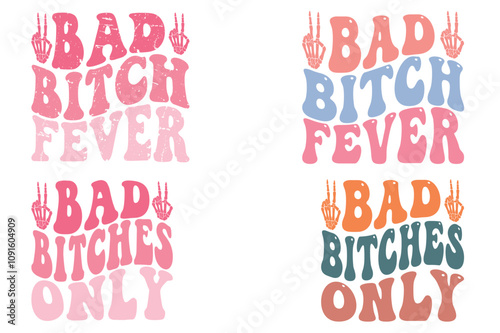 BAD BITCH FEVER, bad bitch only retro T-shirt designs