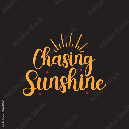 Chasing sunshine Calligraphy t shirt design