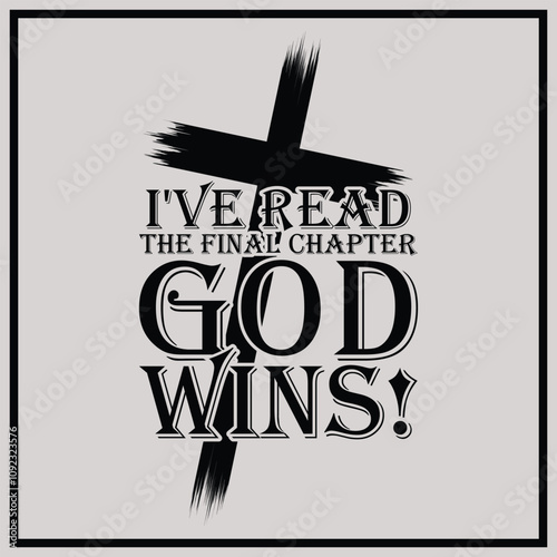 I've Read the Final Chapter God Wins Christian Faith Cross T-Shirt,  Christian Faith Shirt 