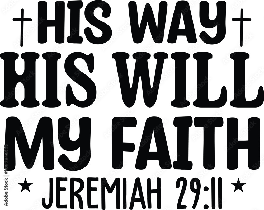 His Will His Way My Faith His Will His Way My Faith