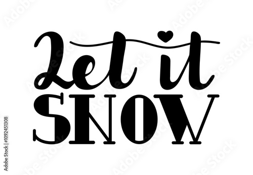 A decorative text design showcases the phrase Let it Snow in playful black lettering. This winter-themed artwork is perfect for adding a festive touch to holiday decor