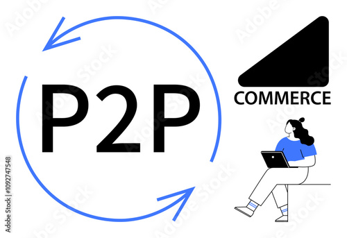 P2P text encircled by arrows, commerce badge with a triangular graphic, woman seated with a laptop. Ideal for online transactions, fintech, digital trading, e-commerce, P2P networks, business