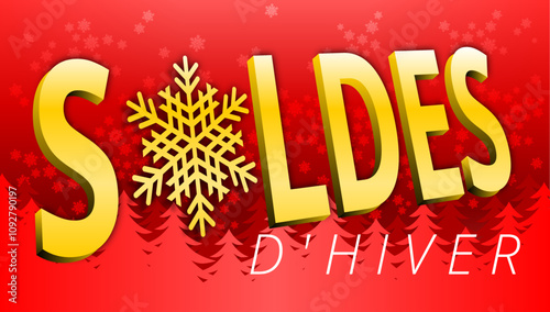Soldes d'hiver 3D en couleur or avec un arrière-plan de flocons de neige et une bordure de sapin en rouge