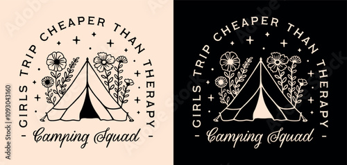 Camping squad girls trip cheaper than therapy funny camp camper glamping crew badge logo. Floral tent retro vintage flowers aesthetic illustration for matching besties women shirt design print vector.