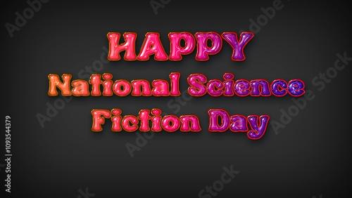 Happy National Science Fiction Day with plastic effect on gray background