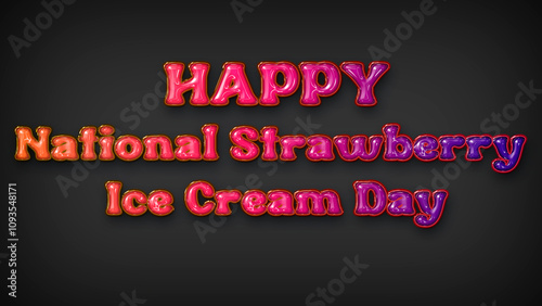 Happy National Strawberry Ice Cream Day with plastic effect on gray background