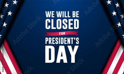 Presidents Day Background Design Illustration With We Will Be Closed Text 