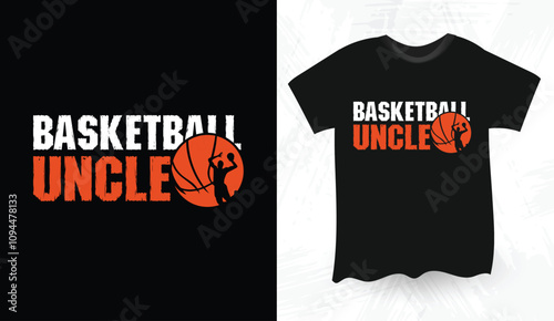 Basketball Uncle Basketball t shirt design