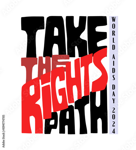 Take the rights path typography vector poster. World AIDS day 2024 theme text. Health care equality concept card design.