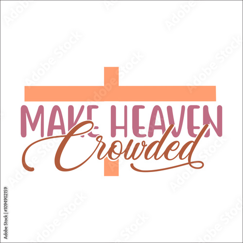 Make heaven crowded SVG Design
