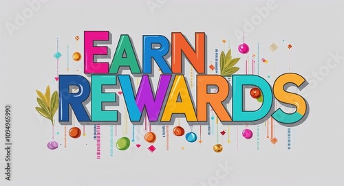 earn rewards artistic colorful style lettering on plain white background