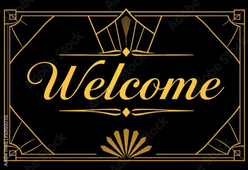 Art Deco Welcome A sophisticated sign with geometric patterns an